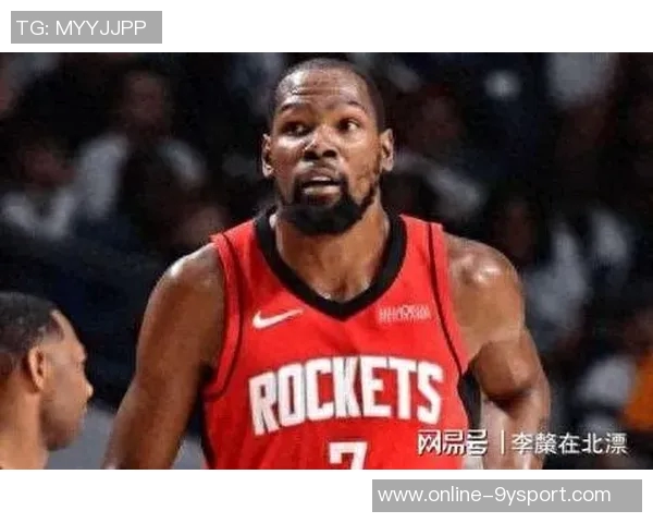 KD期待火箭成为职业生涯最后一站全力以赴追逐总冠军梦想 KD期待火箭成为职业生涯最后一站全力以赴追逐总冠军梦想