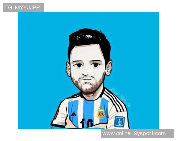 巴德吉分享动漫热爱与父亲对梅西的期望启示 巴德吉分享动漫热爱与父亲对梅西的期望启示