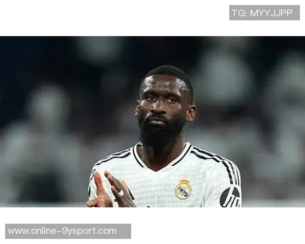 皇马决定不续约32岁吕迪格年薪超1400万的他表现不稳定且易受伤